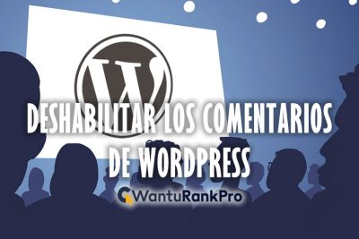 Deshabilitar los comentarios de WordPress
